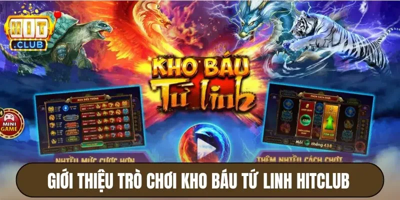 Giới thiệu trò chơi Kho Báu Tứ Linh Hitclub