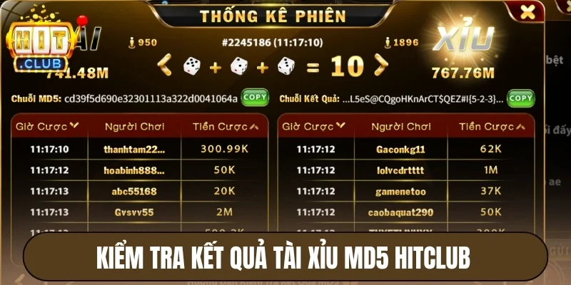 Kiểm tra kết quả tài xỉu MD5 Hitclub