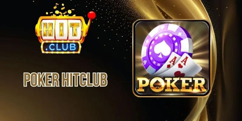 Poker Hitclub - Game Bài Trí Tuệ, Cược 4 Vòng Kịch Tính