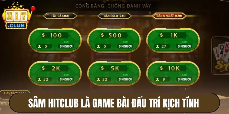 Sâm Hitclub là game bài đấu trí kịch tính