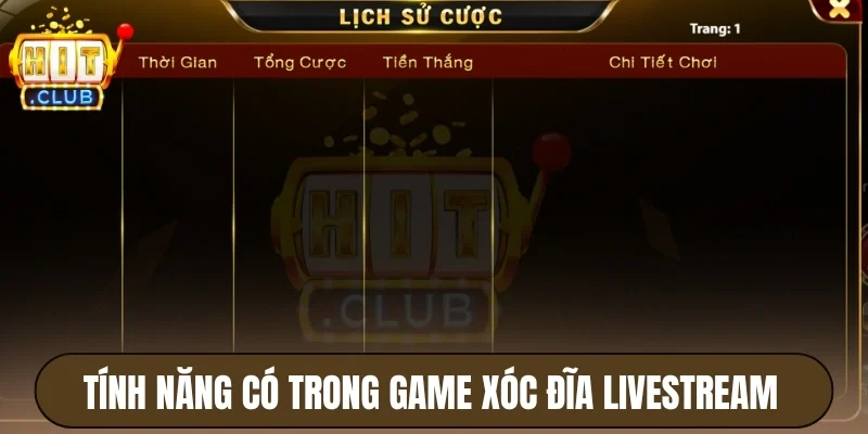 Tính năng có trong game xóc đĩa livestream Hitclub